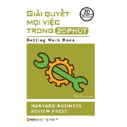 20 Minute Manager - Giải Quyết Mọi Việc Trong 20 Phút - Harvard Business Review Press ASB.PO Oreka Blogmeo 230225