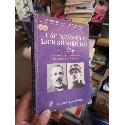 Các Nhân Vật Lịch Sử Hiện Đại (Tập 1: Pháp) - Lê Vinh Quốc, Lê Phụng Hoàng 2002 mới 80% ố Lịch sử thế giới HCM1004