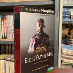 ĐẠI ĐƯỜNG TÂY VỰC KÝ BÚT KÝ ĐƯỜNG TĂNG - TAM TẠNG TRẦN HUYỀN TRANG