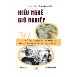 Hiểu Nghề Giữ Nghiệp - 30 Bài Học Pháp Lý Nghiệp Vụ Dành Cho Nghề Teller Ngân Hàng - Trần Minh Hải ASB.PO Oreka Blogmeo 230225