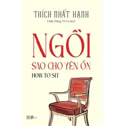 [Sách Cũ SCGR] Ngồi Sao Cho Yên Ổn - How To Sit Thích Nhất Hạnh - PhanBooks TÂM LINH - TÔN GIÁO - THIỀN