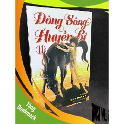 (TẶNG BOOKMARK) Dòng sông huyền bí, tập 11. Mới 85% RBK1508