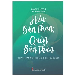 Hiểu Bản Thân, Quên Bản Thân - Marc Lesser 178937