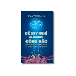 Để suy nghĩ mà không động não - Eka Wartana Vanvosach