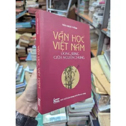 Văn Học Việt Nam : Dòng riêng giữa nguồn chung - Trần Ngọc Vương 353861