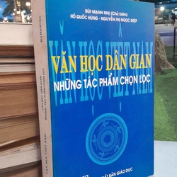 VĂN HỌC DÂN GIAN NHỮNG TÁC PHẨM CHỌN LỌC - Bùi Mạnh Nhị 444326