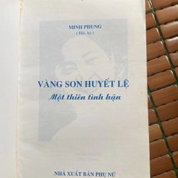VÀNG SON HUYẾT LỆ, MỘT THIÊN TÌNH HẬN, HỒI KÝ CỦA MINH PHỤC (XB 2010) 518823