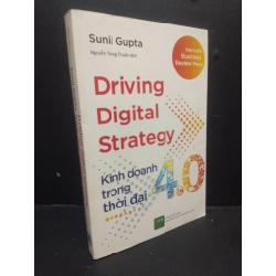 Driving Digital Strategy Kinh Doanh Trong Thời Đại 4.0 mới 80% bẩn bìa nhẹ 2019 HCM2405 Sunil Gupta SÁCH MARKETING KINH DOANH 154419