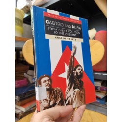 CASTRO AND CUBA : FROM THE REVOLUTION TO THE PRESENT (INTERLINK ILLUSTRATED HISTORIES) - Angelo Trento