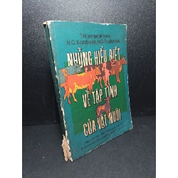 (TẶNG BOOKMARK) Những hiểu biết về tập tính của vật nuôi mới 70% ố, tróc gáy, có chữ ký trang đầu 1983 RBK2103 GIÁO TRÌNH, CHUYÊN MÔN