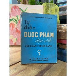 TỪ ĐIỂN DƯỢC PHẨM ĐẶC CHẾ - BÁC SĨ TRƯƠNG KẾ AN ( SÁCH ĐÓNG BÌA CÒN BÌA GỐC ) 140157