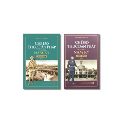 Chế độ thực dân Pháp trên đất nam kỳ 1859-1954 (2 tập) - Nguyễn Đình Tư Vanvosach