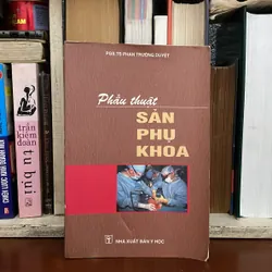 II Sách Y Học: Phẫu Thuật Sản Phụ Khoa - PGS.TS. Phan Trường Duyệt - 2007 