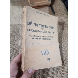 Đề thi tuyển sinh và hướng dẫn làm bài thi vào các trường đại học, cao đẳng và trung học chuyên nghiệp 1995 mới 70% (Giáo khoa) HLSC2404