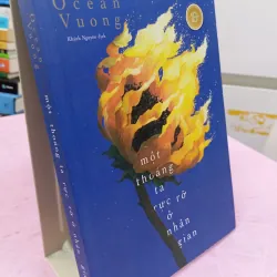 Một Thoáng Ta Rực Rỡ Ở Nhân Gian – Ocean Vương | Tiểu Thuyết Văn Học Hiện Đại 960554