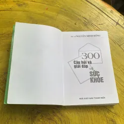 300 CÂU HỎI VÀ GIẢI ĐÁP VỀ SỨC KHOẺ - BÁC SĨ NGUYỄN MINH HỒNG 739603