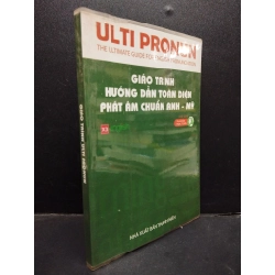 Giáo trình Ulti Pronum - Giáo trình hướng dẫn toàn diện phát âm chuẩn Anh - Mỹ 2018 mới 90% bẩn nhẹ HCM0905