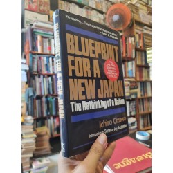 BLUEPRINT FOR A NEW JAPAN : The Rethinking of a Nation - Ichiro Ozawa