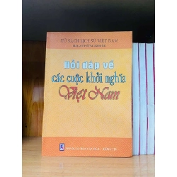 Hỏi đáp về các cuộc khởi nghĩa Việt Nam - LỊCH SỬ - CHÍNH TRỊ - TRIẾT HỌC - Văn võ - VAVO3110-109