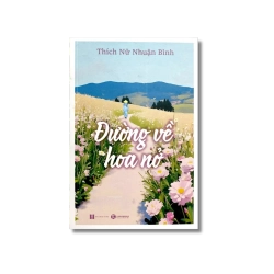 Đường về hoa nở - Thích Nữ Nhuận Bình