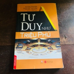 Tư duy như triệu phú - Mark Fisher & Marc Allen