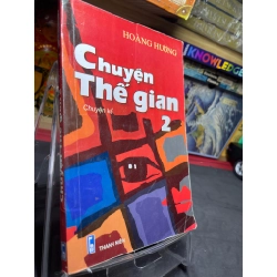 Chuyện thế gian 2 2008 mới 60% ố bẩn nhẹ Hoàng Hương HPB0906 SÁCH VĂN HỌC