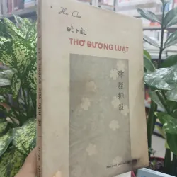 ĐỂ HIỂU THƠ ĐƯỜNG LUẬT - HƯ CHU