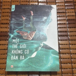 Một thế giới không có đàn bà - Bùi Anh Tấn