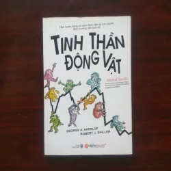 [Sách Tâm Lý Học Kinh Tế] Tinh Thần Động Vật (George A. Akerlof & Robert J. Shiller)