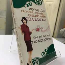 HƯỚNG DẪN CÁCH PHÁT HIỆN BỆNH QUA BIỂU HIỆN CỦA BÀN TAY 272956