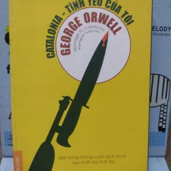 Sách: Catalonia - Tình yêu của tôi - TG: George Orwell (A2)