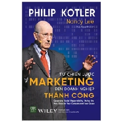 Từ Chiến Lược Marketing Đến Doanh Nghiệp Thành Công - Philip Kotler, Nancy Lee
