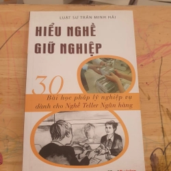 Hiểu nghề giữ nghiệp - 30 bài học pháp lý cực hay cho người làm giao dịch bank (hiếm, hay)
