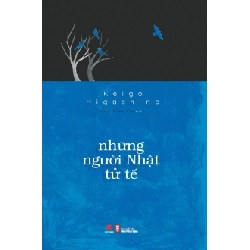 Những người Nhật tử tế (HH) Mới 100% HCM.PO Độc quyền - Văn học, tiểu thuyết 345469
