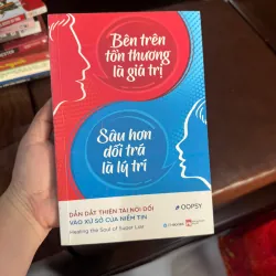 Bên Trên Tổn Thương Là Giá Trị – Sau Hơn Dối Trá Là Lý Trí- K4 1026963