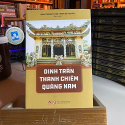 Dinh Trấn Thanh Chiêm Quảng Nam - Đinh Trọng Tuyên,Đinh Bá Truyền biên soạn 
