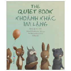 The Quiet Book - Khoảnh Khắc Im Lặng (Song Ngữ Anh-Việt) - Deborah Underwood, Renata Liwska