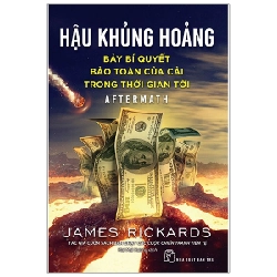 Hậu Khủng Hoảng - Bảy Bí Quyết Bảo Toàn Của Cải Trong Thời Gian Tới - James Rickards ASB.PO Oreka-Blogmeo120125