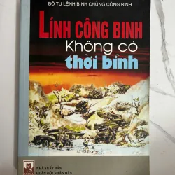 Lính công binh không có thời bình - Bộ tư lệnh Binh chủng Công binh - Lịch sử/Quân sự 1025026
