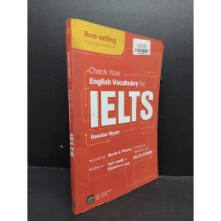 Check your english Vocabulary for Ielts mới 90% bẩn nhẹ 2019 HCM2606 Rawdon Wyatt HỌC NGOẠI NGỮ