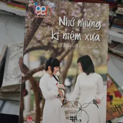 NHỚ NHỮNG KỶ NIỆM XƯA 1024986