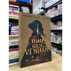 Thảm kịch vĩ nhân - Hoàng Minh Tường