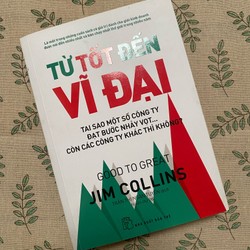 Từ tốt đến vĩ đại - Jim Collins