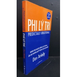 Phi lý trí mới 80% ố rách nhẹ bìa 2009 HCM2811 Dan Ariely KỸ NĂNG 338923