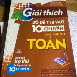 Sách Giải thích Bộ đề thi vào 10 chuyên Toán - Nguyễn Xuân Nam 792050