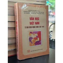 Văn học Việt Nam từ sau Cách mạng Tháng Tám 1945 - Nhiều tác giả (Nguyễn Văn Long chủ biên)