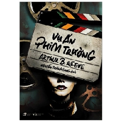 Vụ Án Phim Trường - Arthur B. Reeve ASB.PO Oreka Blogmeo 230225
