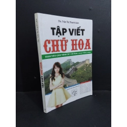 Tập viết chữ Hoa mới 80% ố nhẹ 2018 HCM2811 Ths. Trần Thị Thanh Liêm HỌC NGOẠI NGỮ