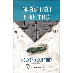 Nhắm Mắt Nhìn Trời - Nguyễn Xuân Thuỷ ASB.PO Oreka Blogmeo 230225