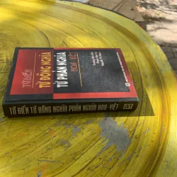 TỪ ĐIỂN TỪ ĐỒNG NGHĨA TỪ PHẢN NGHĨA HOA- VIỆT-trương văn giới, phạm văn hỷ, nguyễn t nam  792840